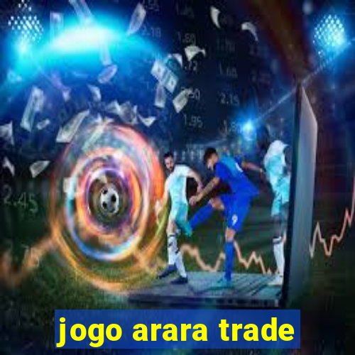 jogo arara trade